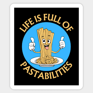 Life Is Full Of Pastabilities | Pasta Pun Sticker